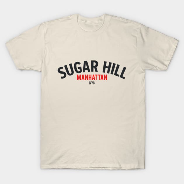 New York Manhattan Sugar Hill - Sugar Hill Logo - Sugar Hill Style T-Shirt by Boogosh